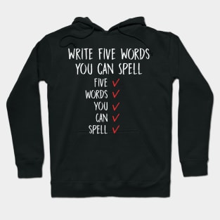 Write five words you can spell Sarcasm Humor Hoodie